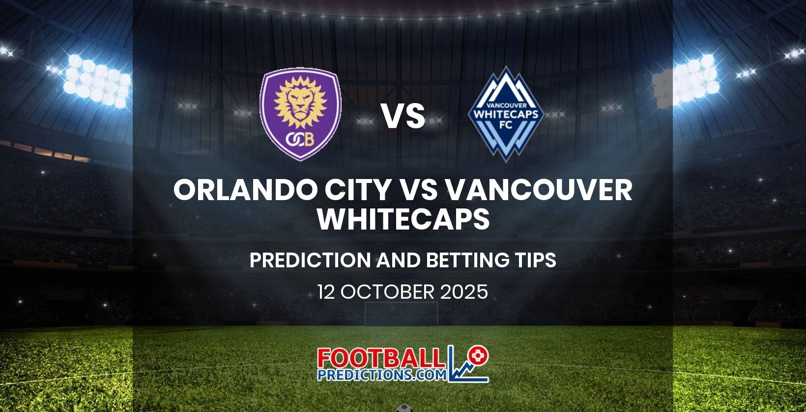 Orlando City vs Vancouver Whitecaps Prediction and Betting Tips 12 October 2025