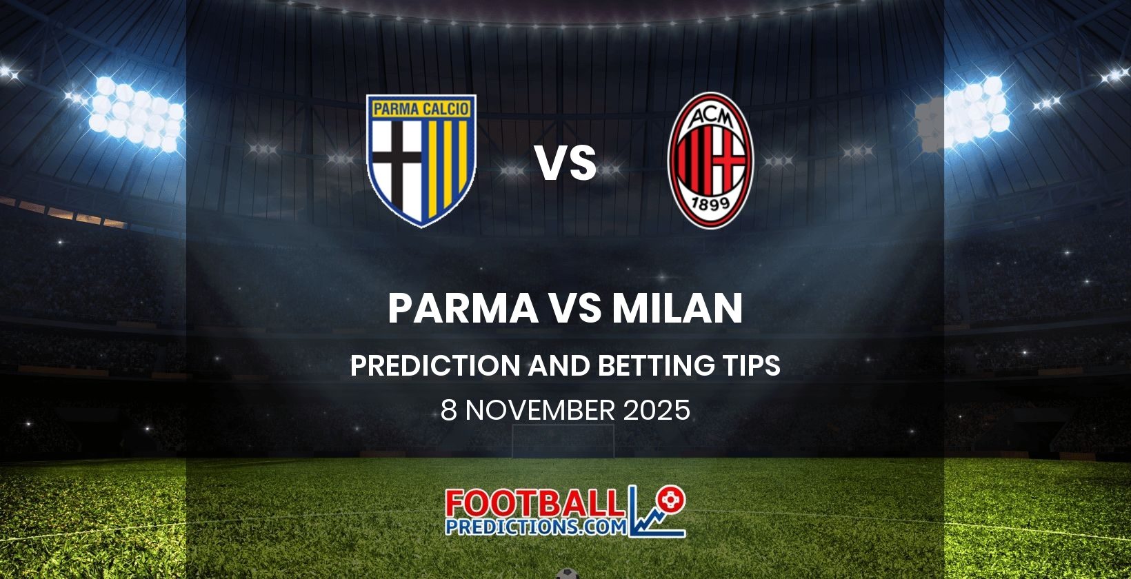 Parma vs Milan Prediction and Betting Tips 8 November 2025