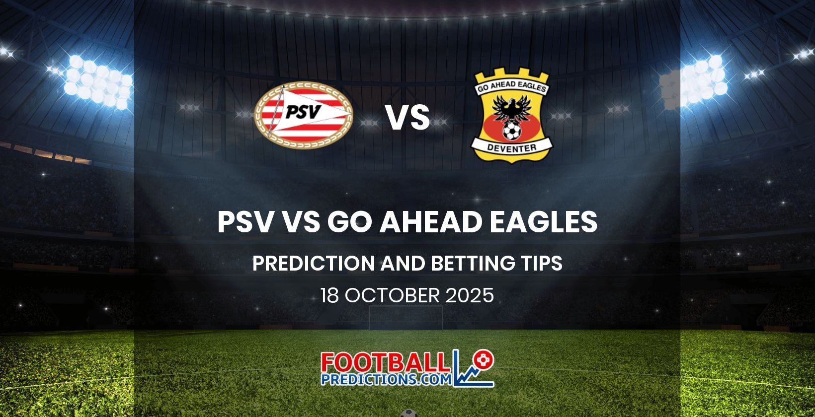 PSV vs Go Ahead Eagles Prediction and Betting Tips 18 October 2025