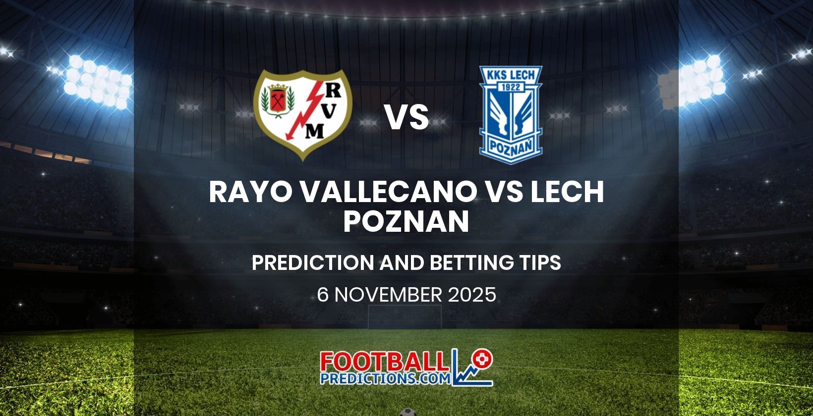 Rayo Vallecano vs Lech Poznan Prediction and Betting Tips 6 November 2025