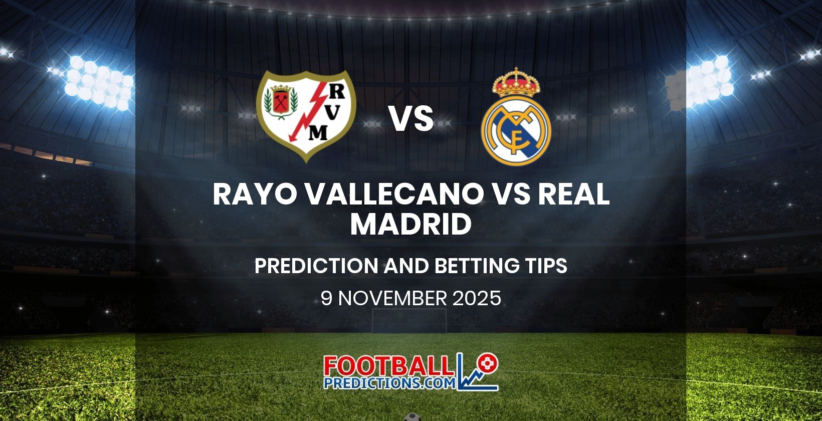 Rayo Vallecano vs Real Madrid Prediction and Betting Tips 9 November 2025