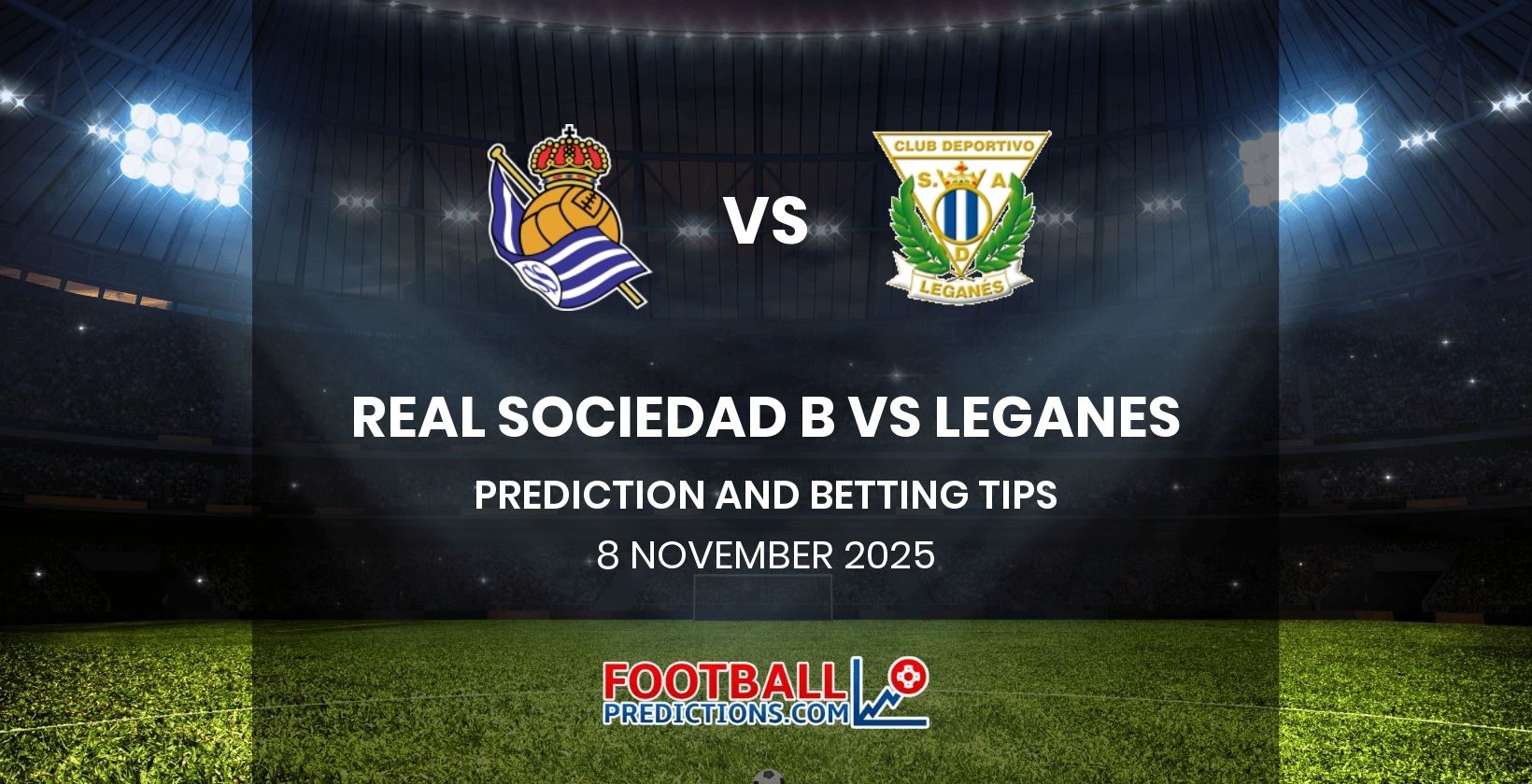 Real Sociedad B vs Leganes Prediction and Betting Tips 8 November 2025