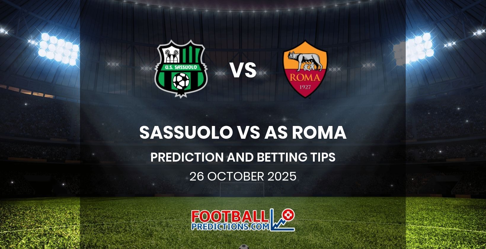Sassuolo vs AS Roma Prediction and Betting Tips 26 October 2025