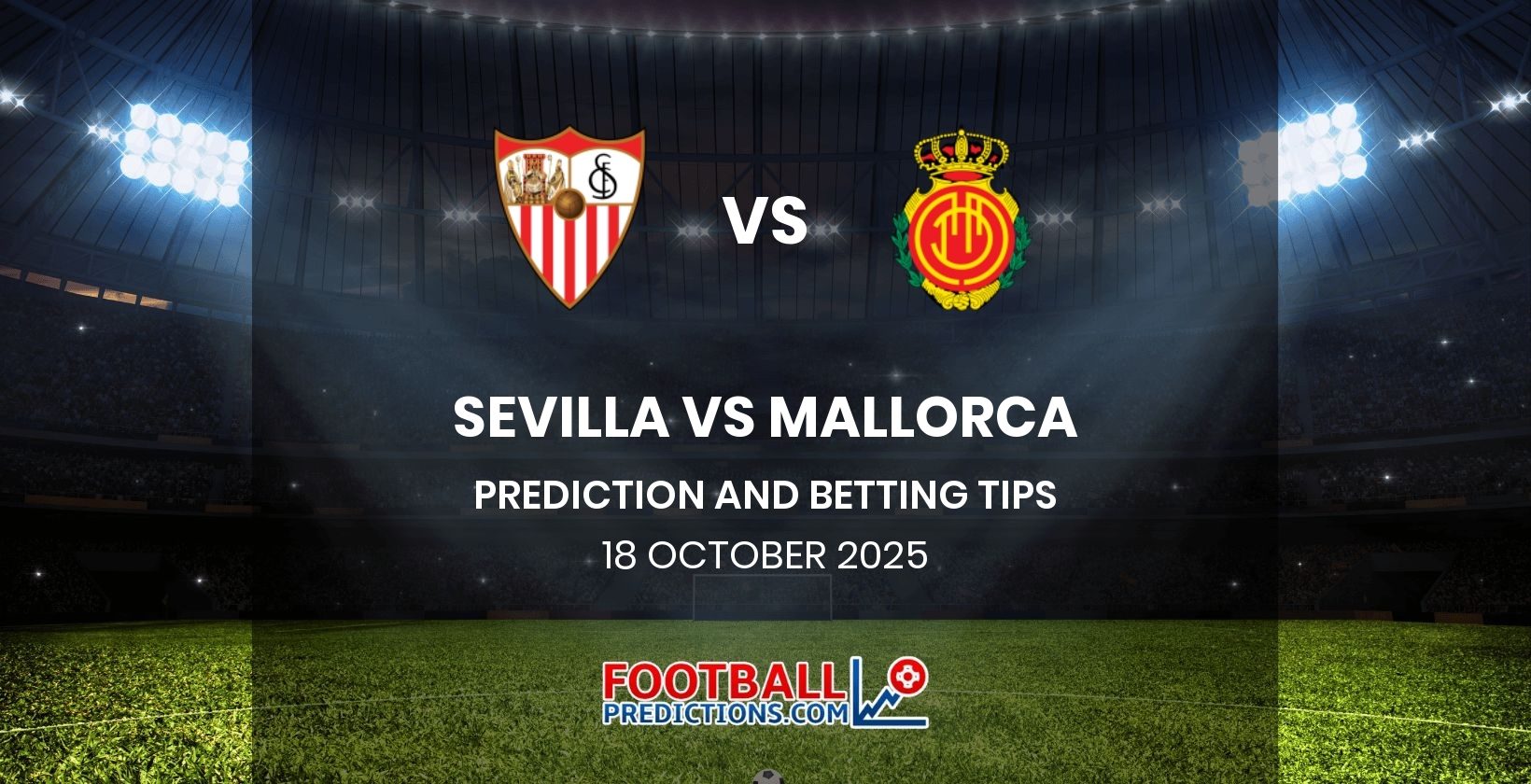 Sevilla vs Mallorca Prediction and Betting Tips 18 October 2025