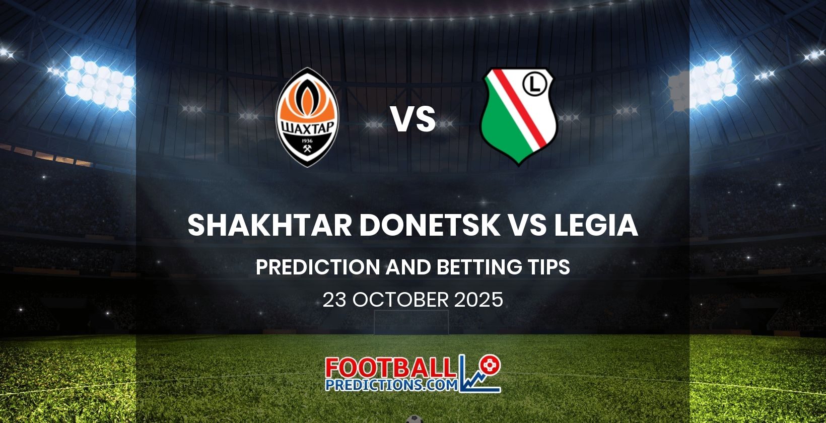 Shakhtar Donetsk vs Legia Prediction and Betting Tips 23 October 2025