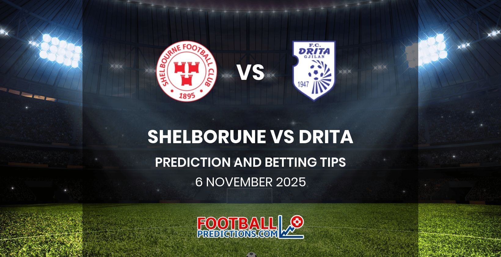 Shelbourne vs Drita Prediction and Betting Tips 6 November 2025