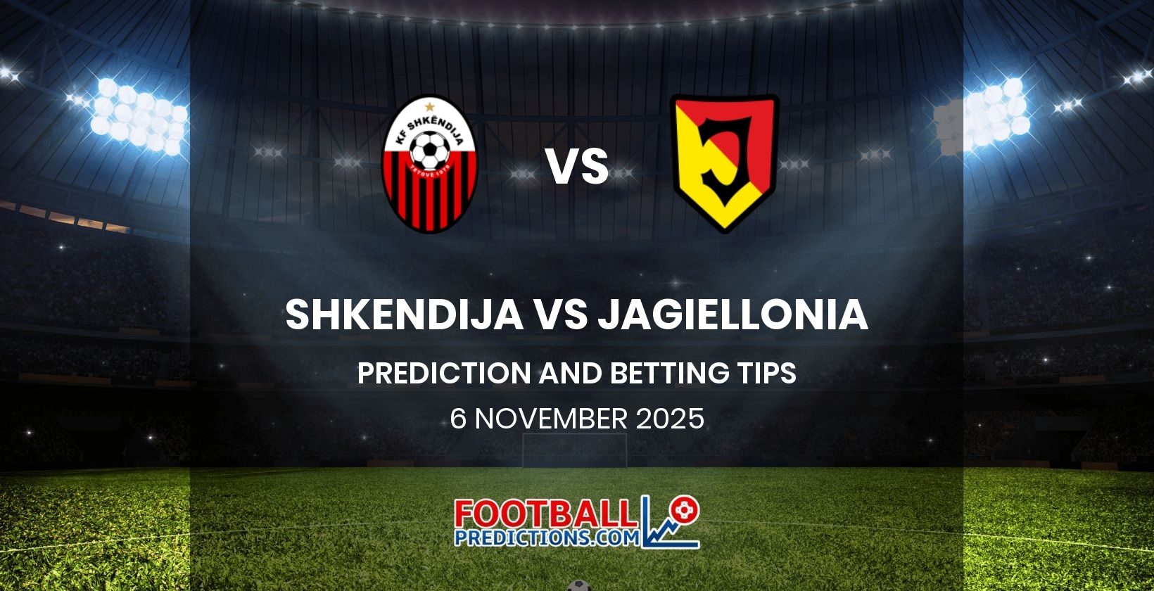 Shkendija vs Jagiellonia Prediction and Betting Tips 6 November 2025
