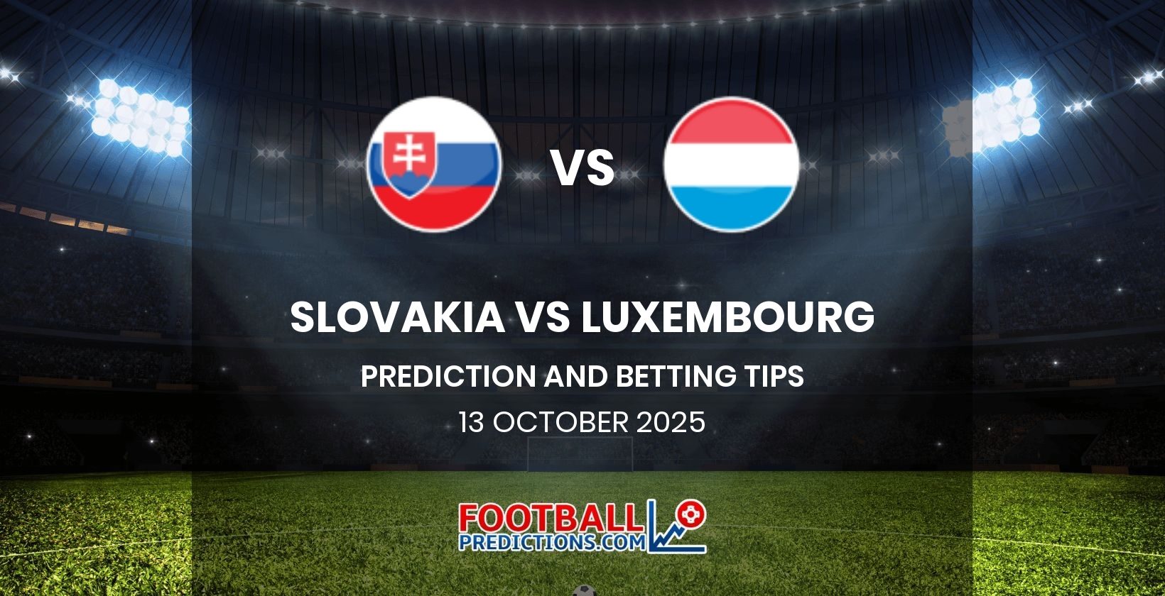 Slovakia vs Luxembourg Prediction and Betting Tips 13 October 2025