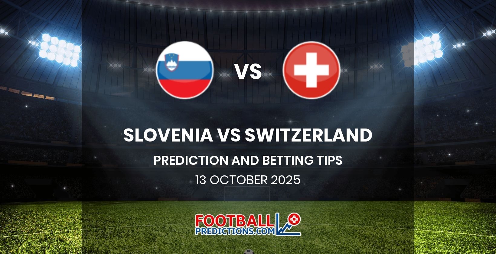 Slovenia vs Switzerland Prediction and Betting Tips 13 October 2025