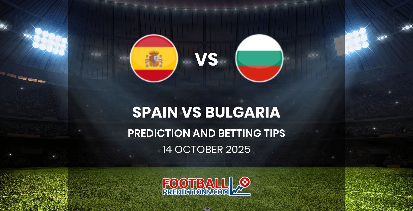 Spain vs Bulgaria Prediction and Betting Tips 14 October 2025