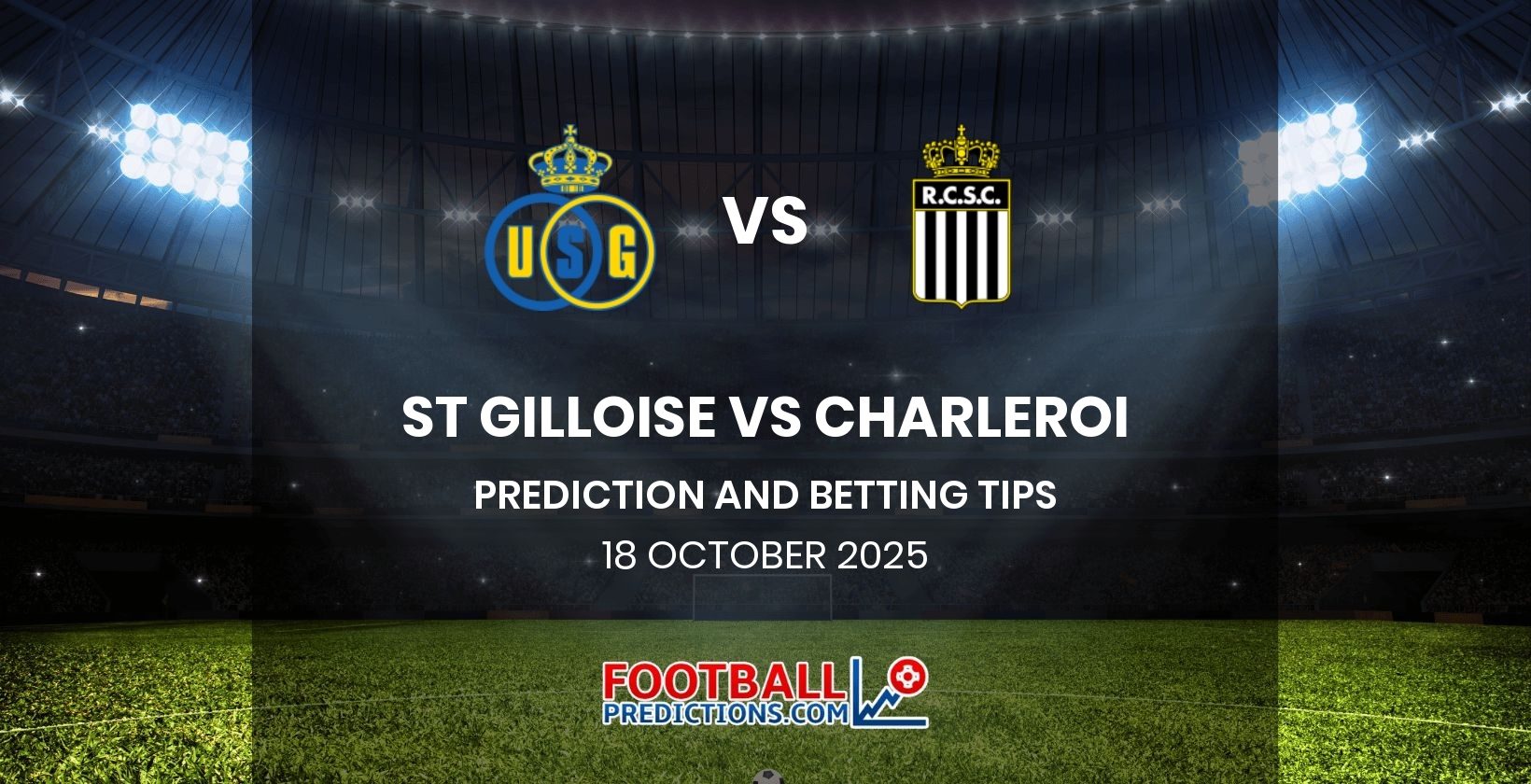 St Gilloise vs Charleroi Prediction and Betting Tips 18 October 2025