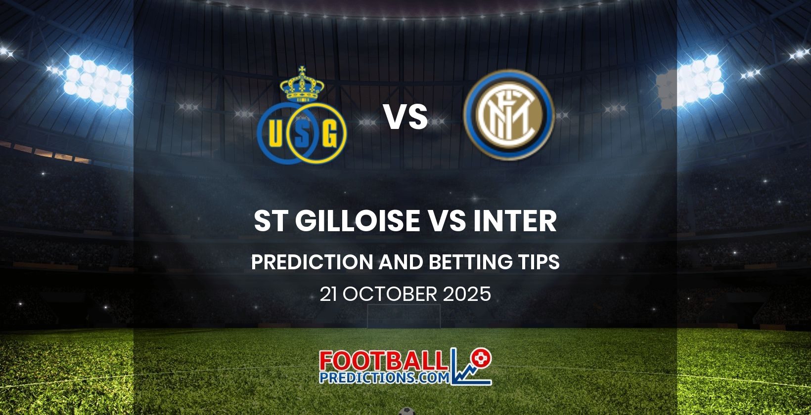 St Gilloise vs Inter Prediction and Betting Tips 21 October 2025