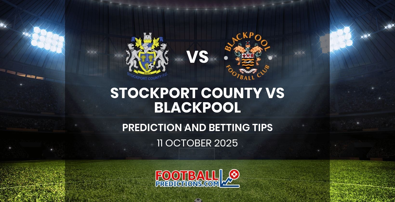 Stockport County vs Blackpool Prediction and Betting Tips 11 October 2025