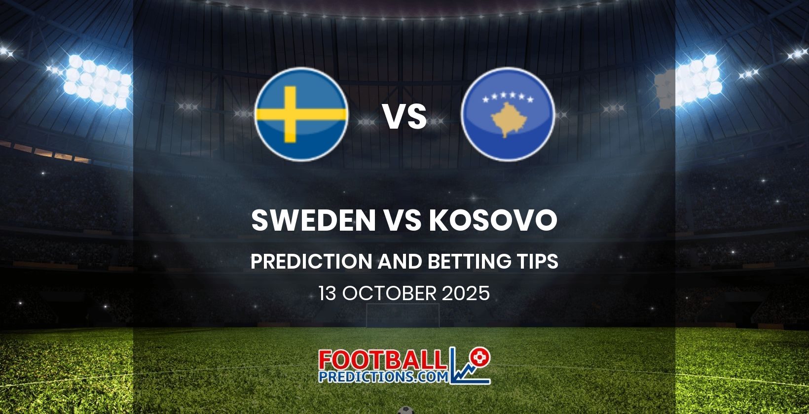 Sweden vs Kosovo Prediction and Betting Tips 13 October 2025