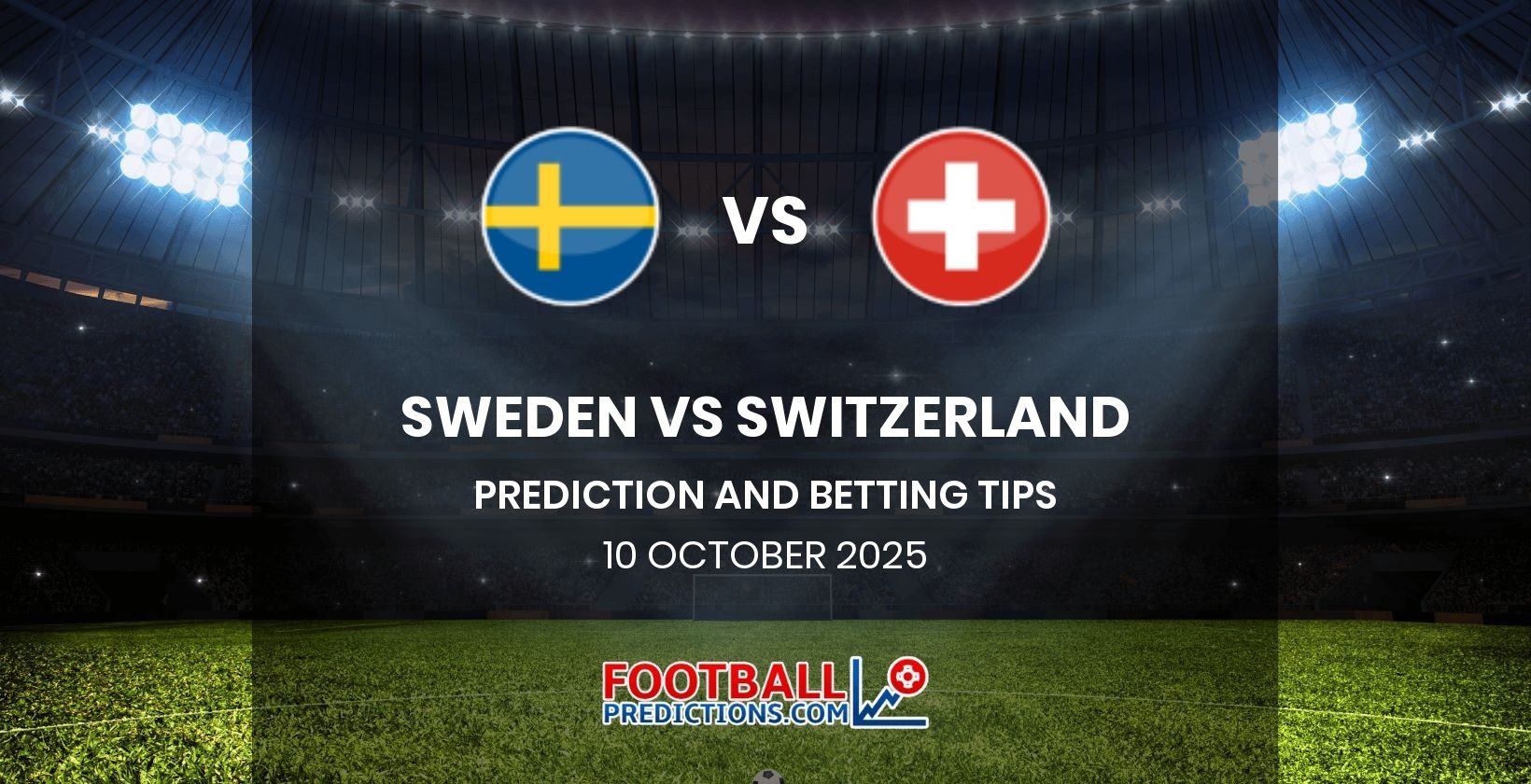 Sweden vs Switzerland Prediction and Betting Tips 10 October 2025