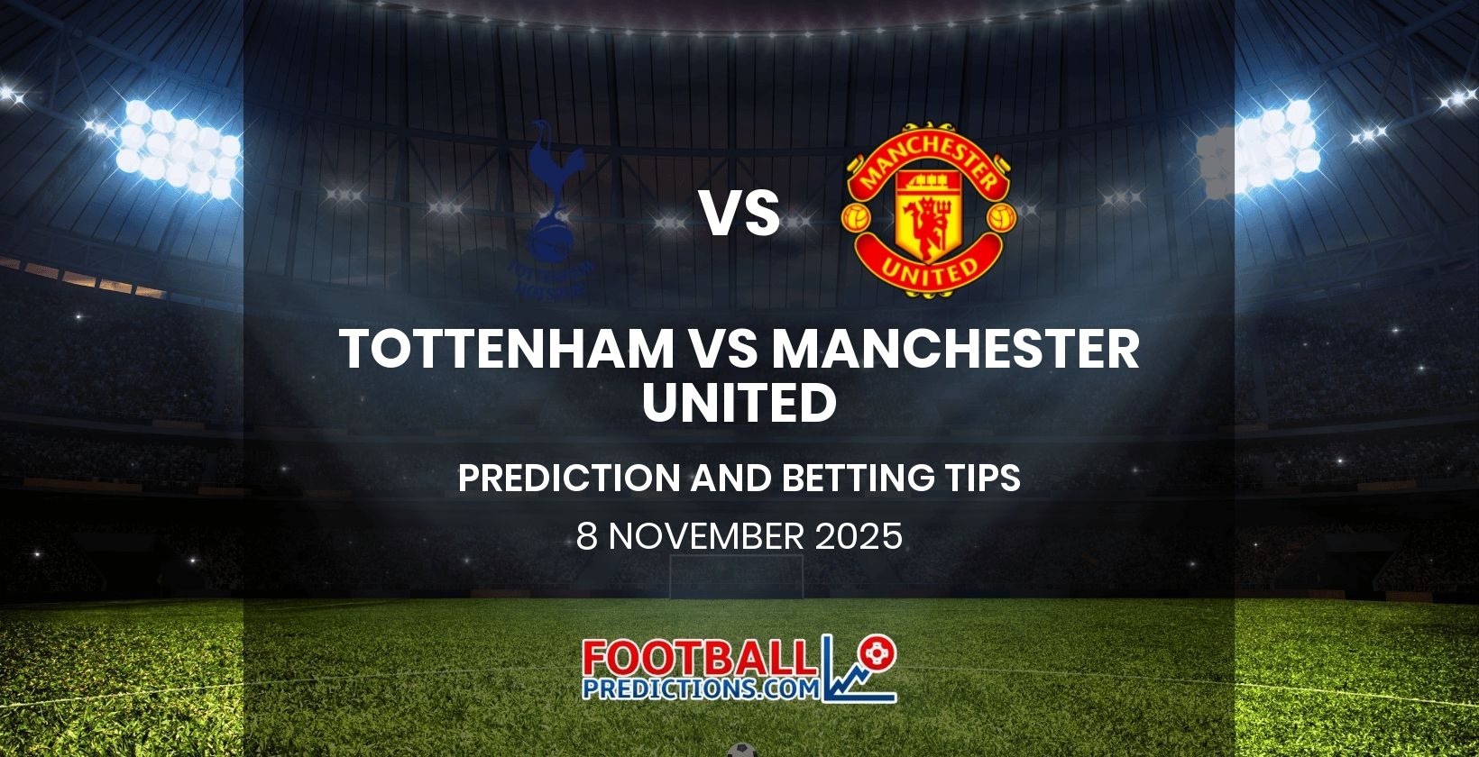 Tottenham vs Manchester United Prediction and Betting Tips 8 November 2025