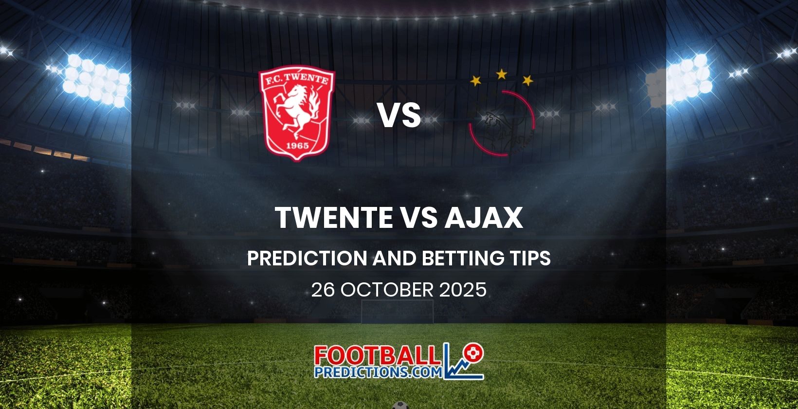 Twente vs Ajax Prediction and Betting Tips 26 October 2025