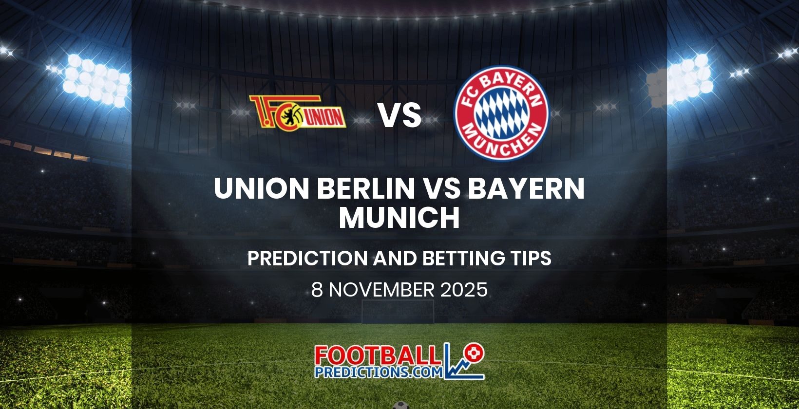 Union Berlin vs Bayern Munich Prediction and Betting Tips 8 November 2025