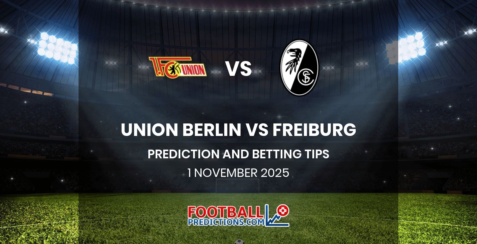 Union Berlin vs Freiburg Prediction and Betting Tips 1 November 2025