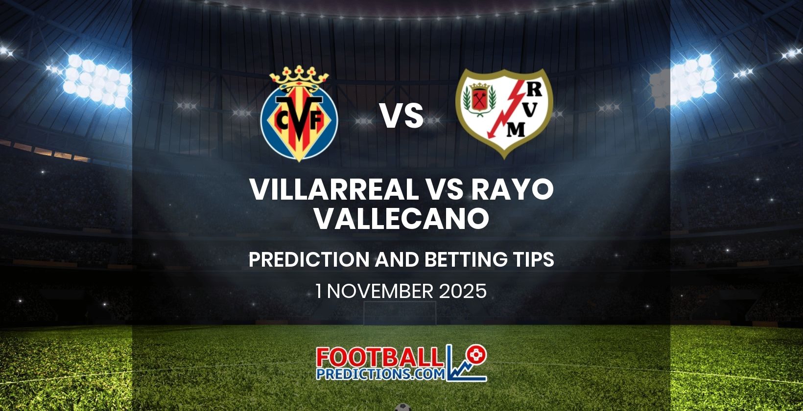 Villarreal vs Rayo Vallecano Prediction and Betting Tips 1 November 2025