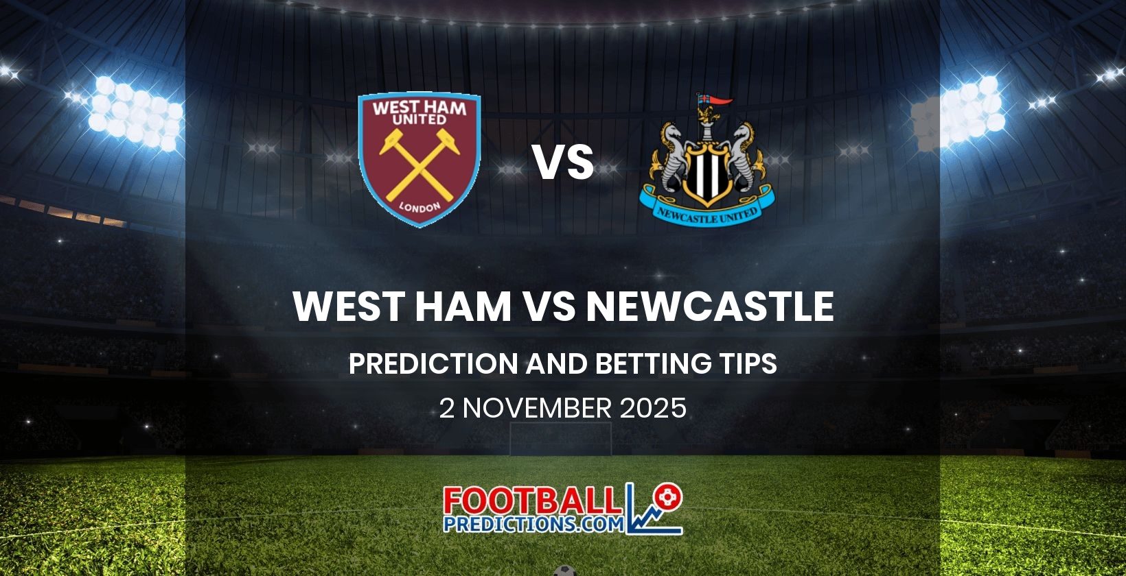 West Ham vs Newcastle Prediction and Betting Tips 2 November 2025