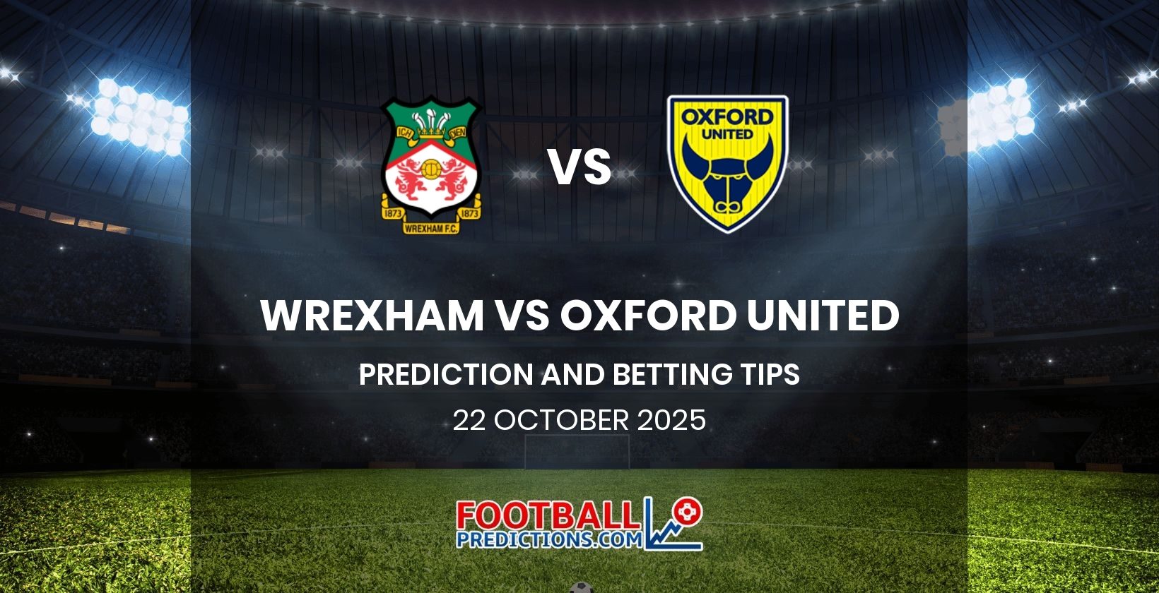 Wrexham vs Oxford United Prediction and Betting Tips 22 October 2025