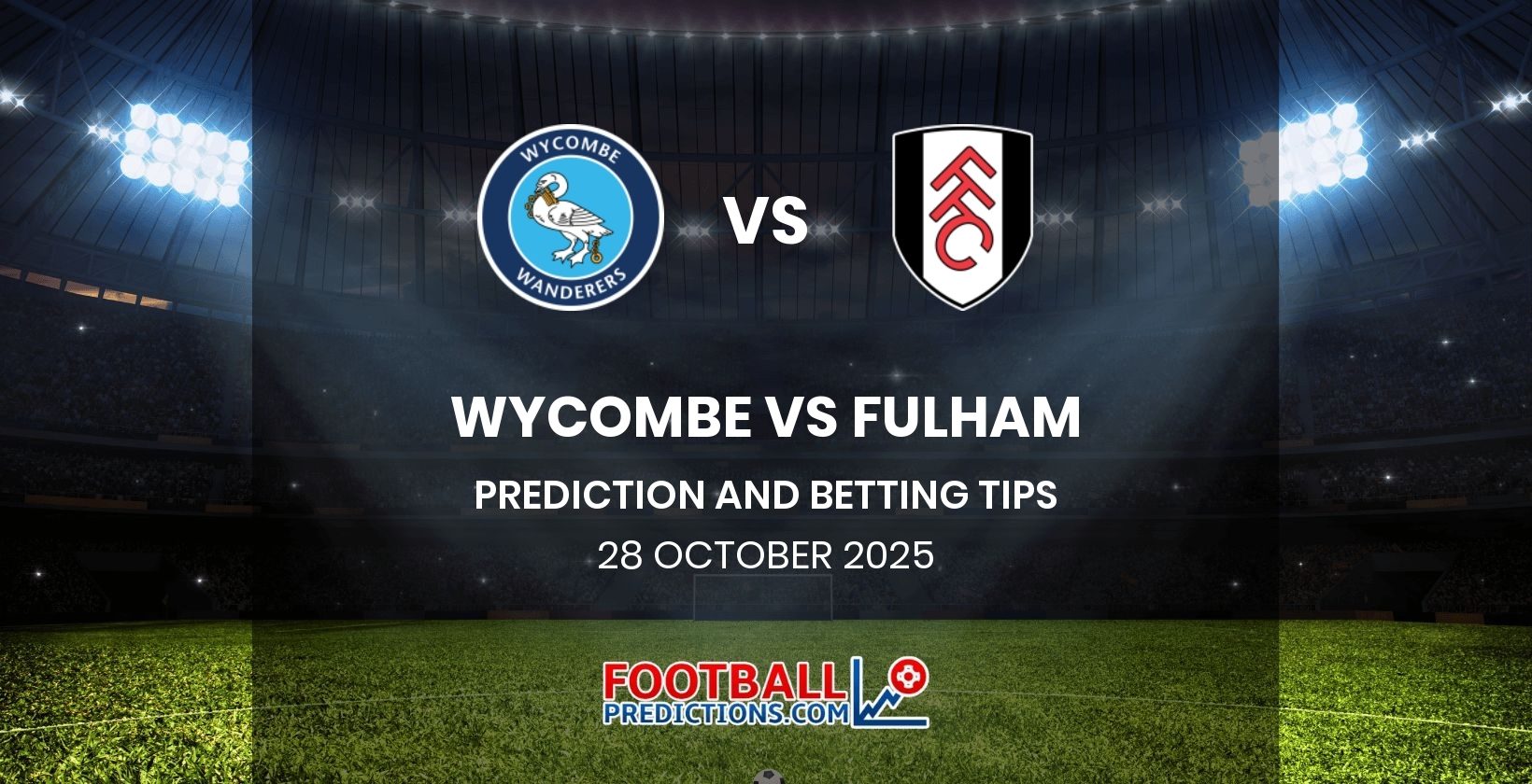 Wycombe vs Fulham Prediction and Betting Tips 28 October 2025
