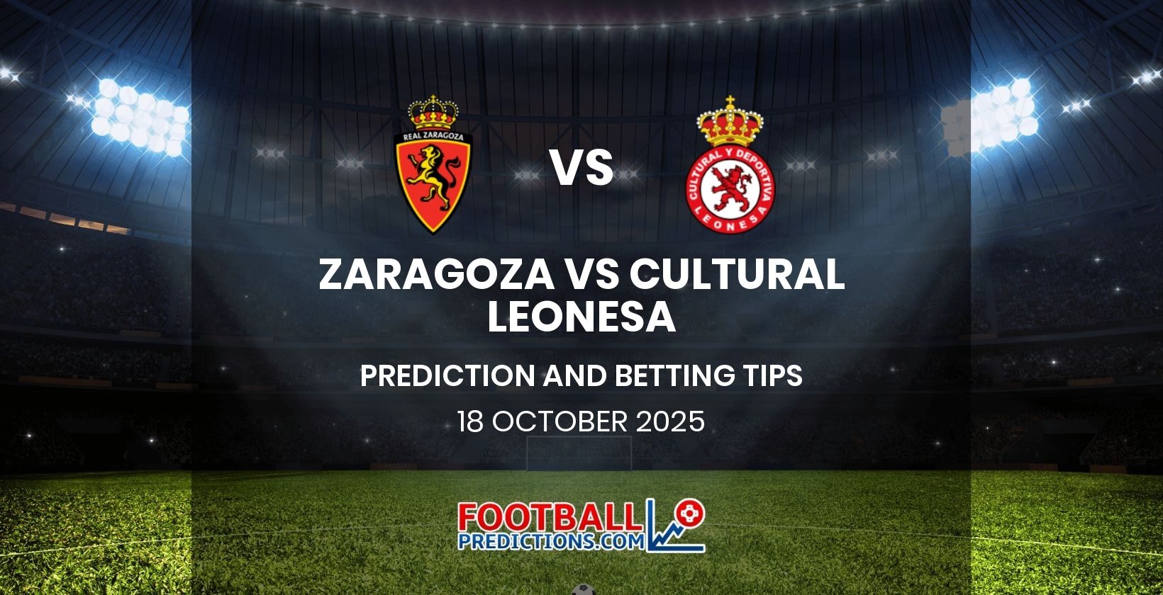Zaragoza vs Cultural Leonesa Prediction and Betting Tips 18 October 2025