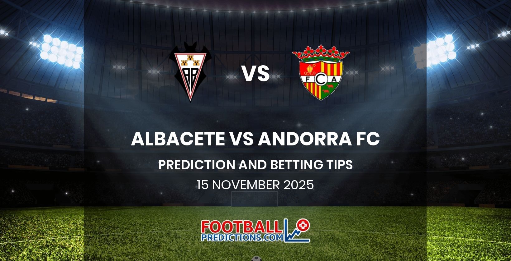 Albacete vs Andorra FC Prediction and Betting Tips 15 November 2025