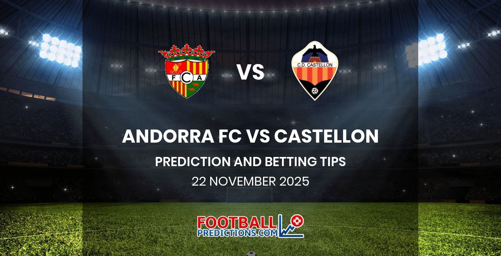 Andorra FC vs Castellon Prediction and Betting Tips 22 November 2025