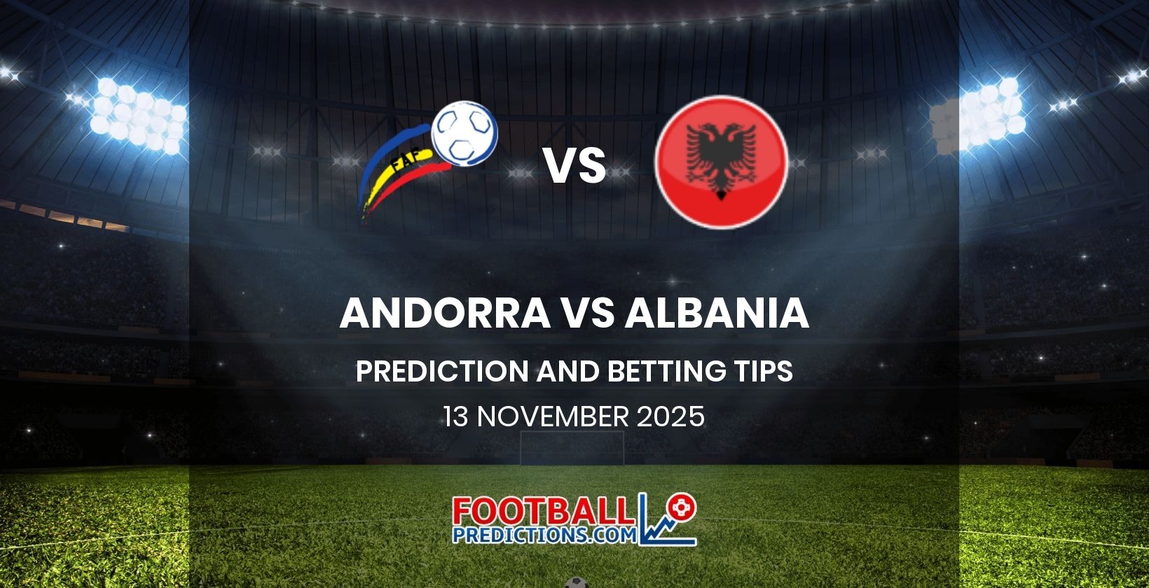 Andorra vs Albania Prediction and Betting Tips 13 November 2025