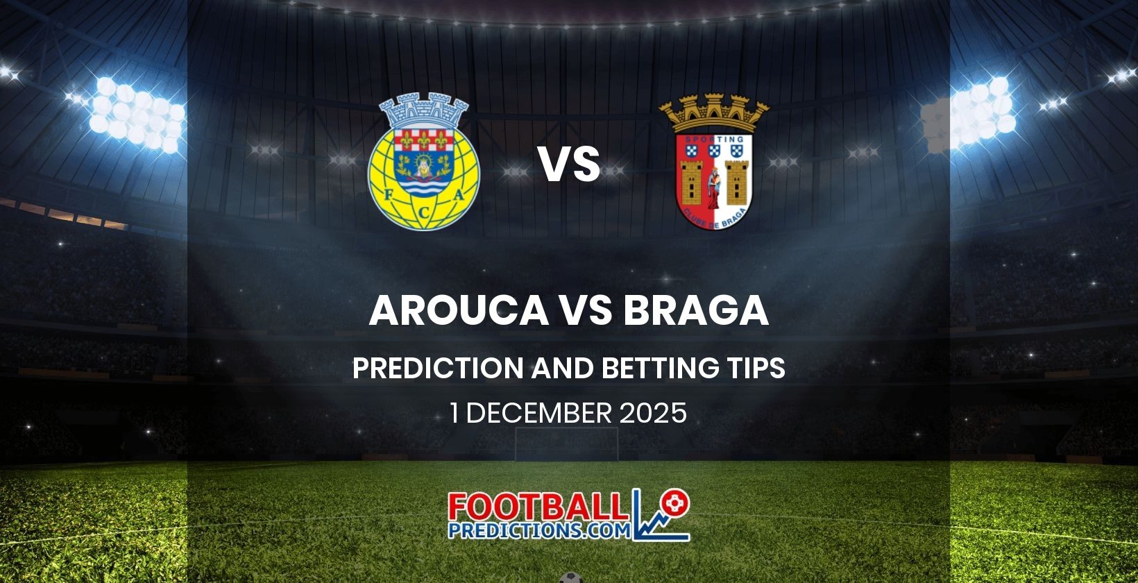 Arouca vs Braga Prediction and Betting Tips 1 December 2025