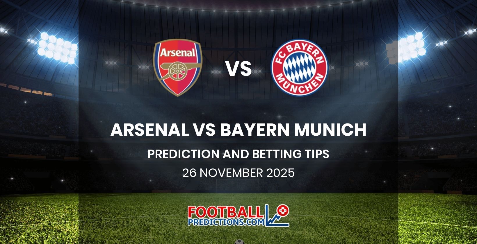 Arsenal vs Bayern Munich Prediction and Betting Tips 26 November 2025
