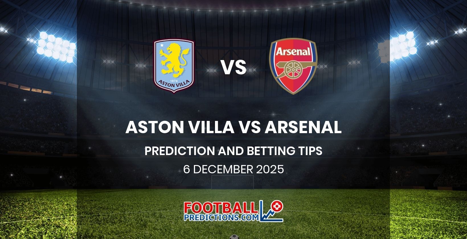 Aston Villa vs Arsenal Prediction and Betting Tips 6 December 2025