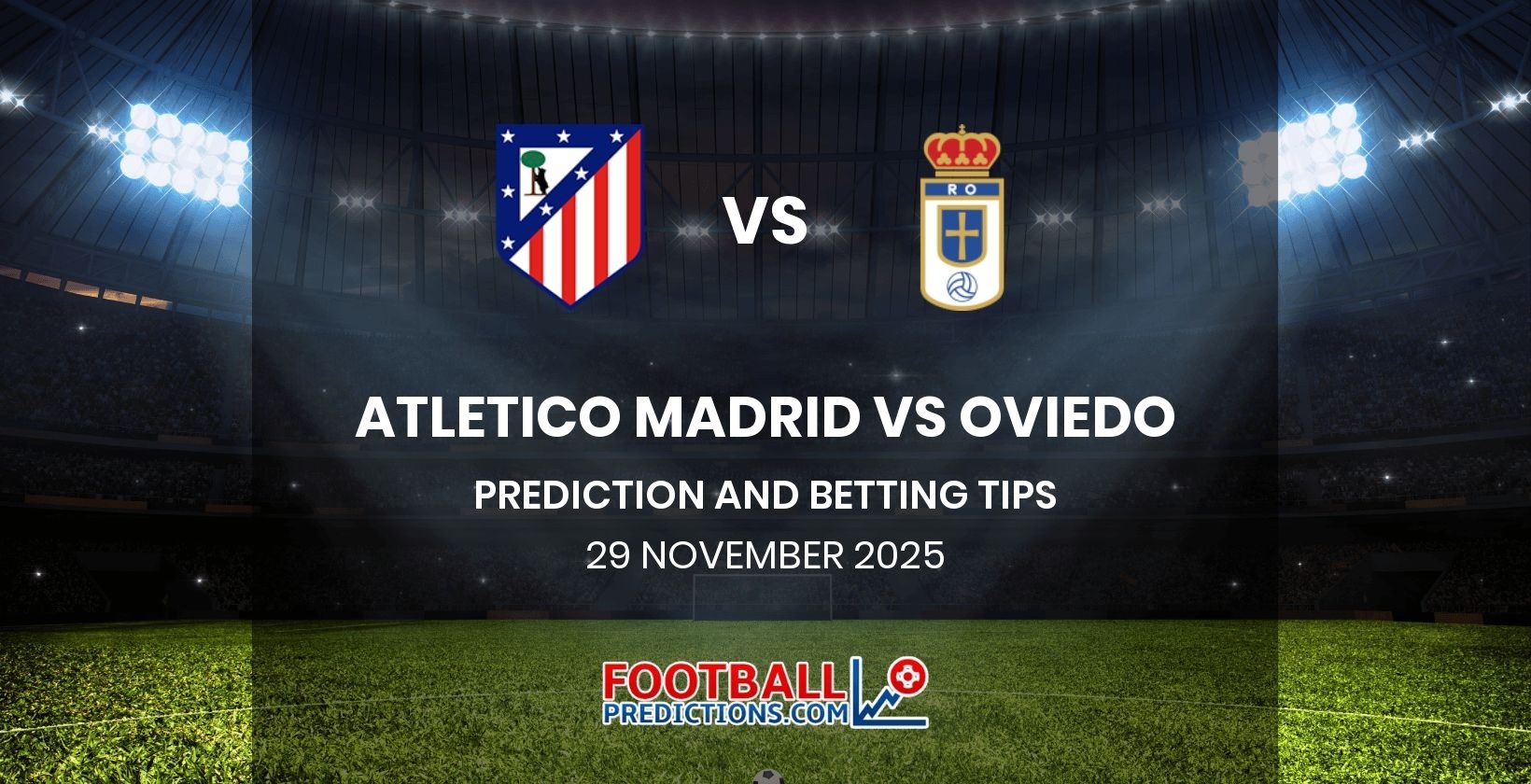 Atletico Madrid vs Oviedo Prediction and Betting Tips 29 November 2025