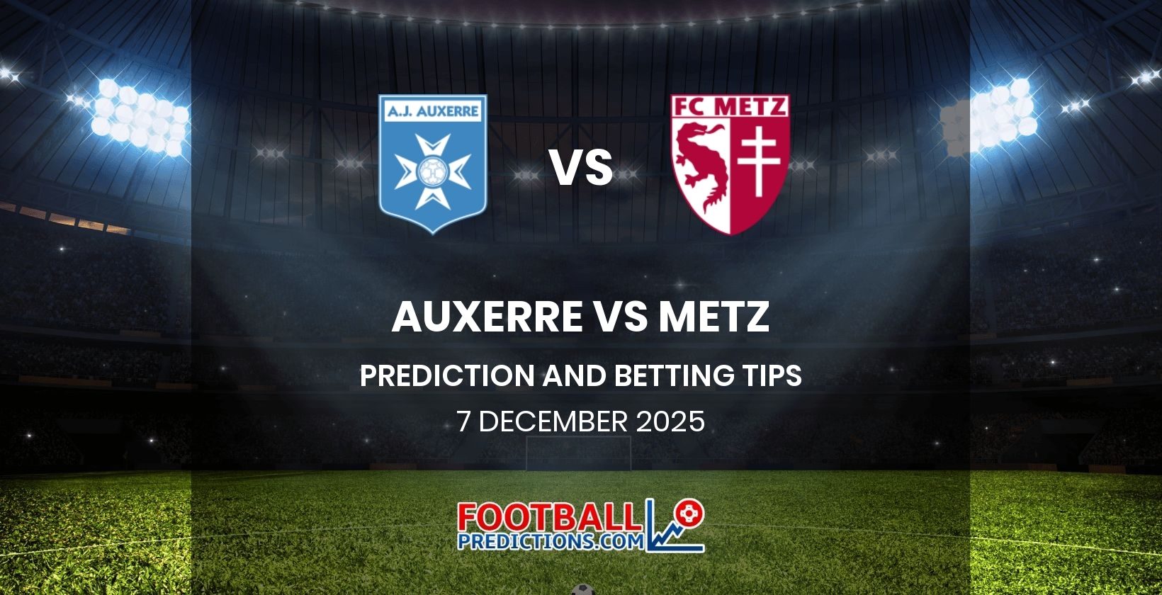 Auxerre vs Metz Prediction and Betting Tips 7 December 2025