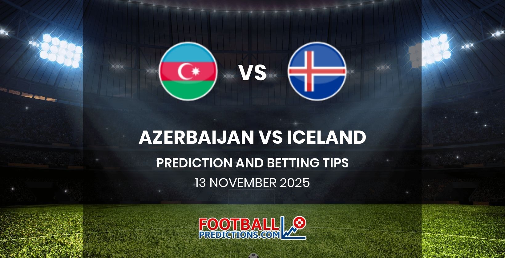 Azerbaijan vs Iceland Prediction and Betting Tips 13 November 2025