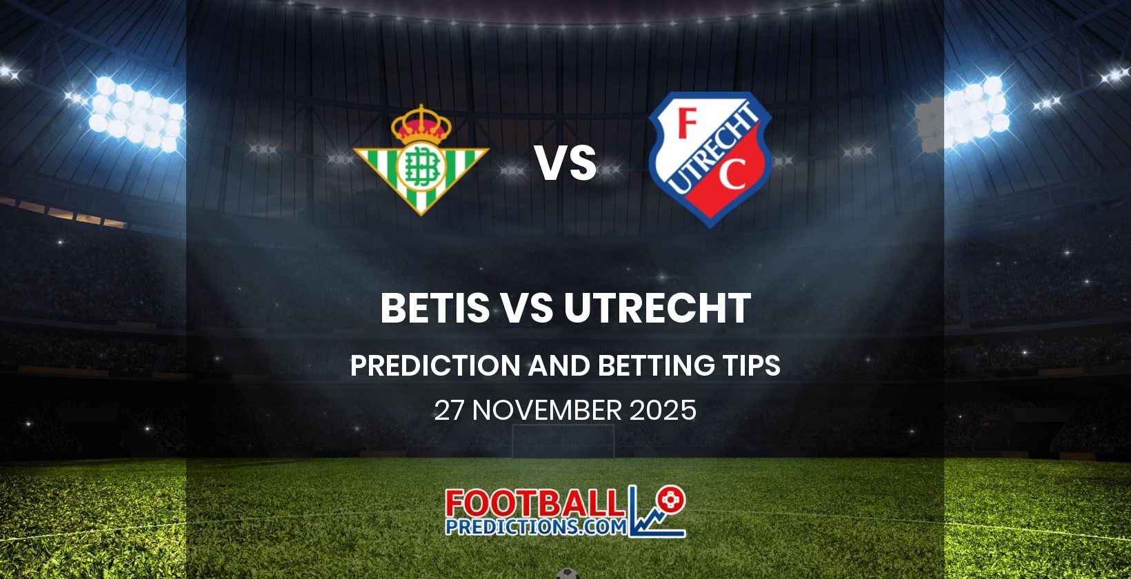 Betis vs Utrecht Prediction and Betting Tips 27 November 2025