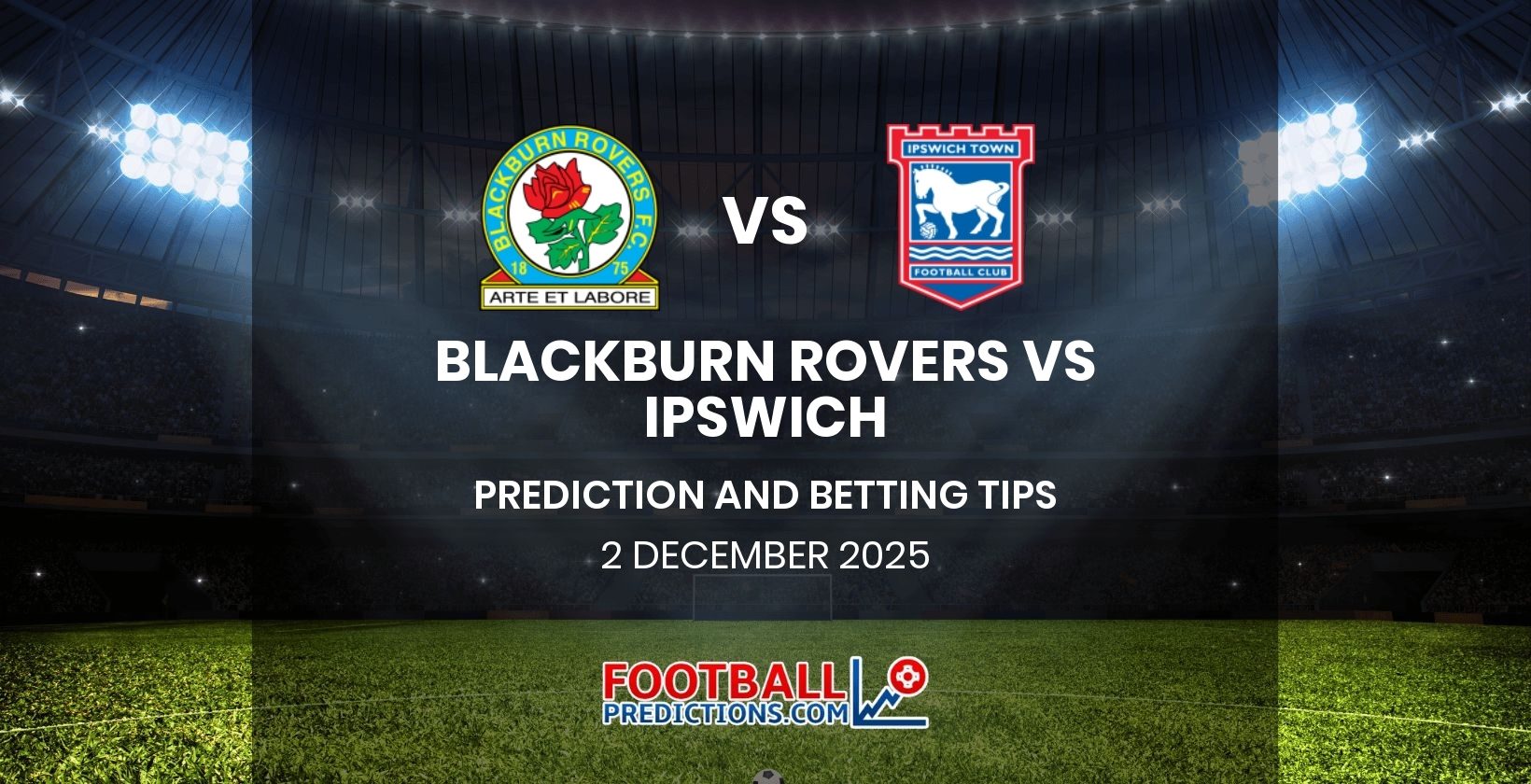Blackburn Rovers vs Ipswich Prediction and Betting Tips 2 December 2025
