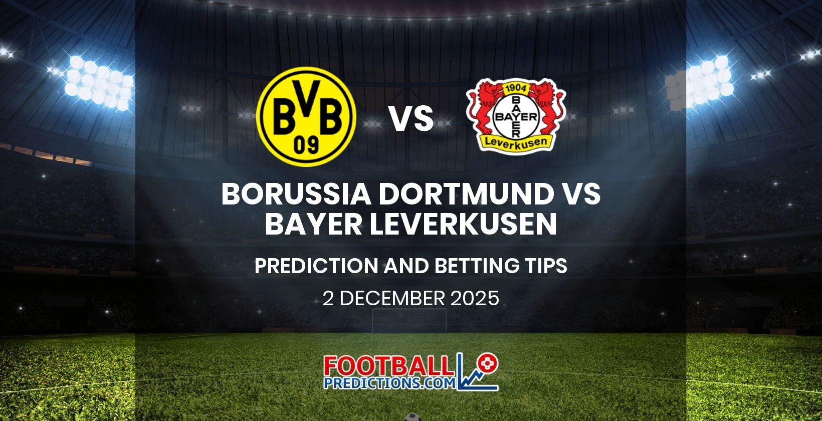 Borussia Dortmund vs Bayer Leverkusen Prediction and Betting Tips 2 December 2025