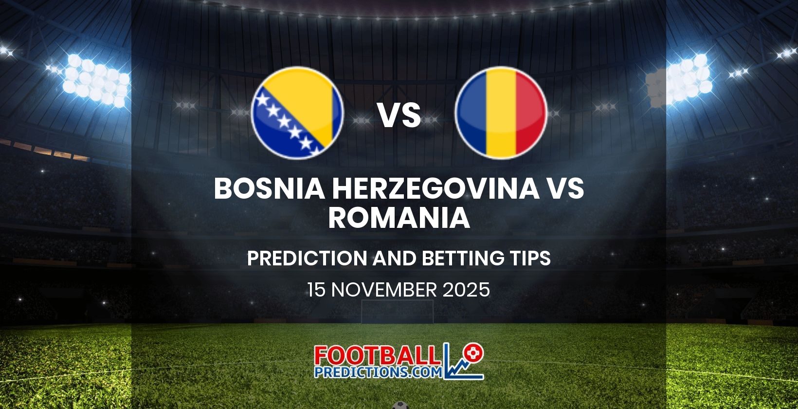 Bosnia Herzegovina vs Romania Prediction and Betting Tips 15 November 2025