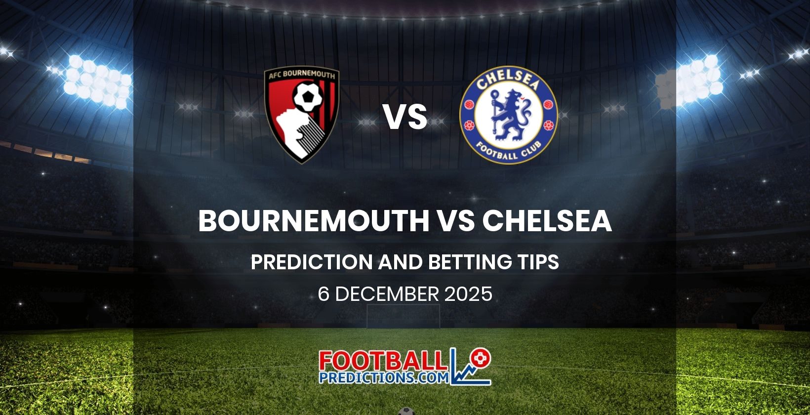 Bournemouth vs Chelsea Prediction and Betting Tips 6 December 2025