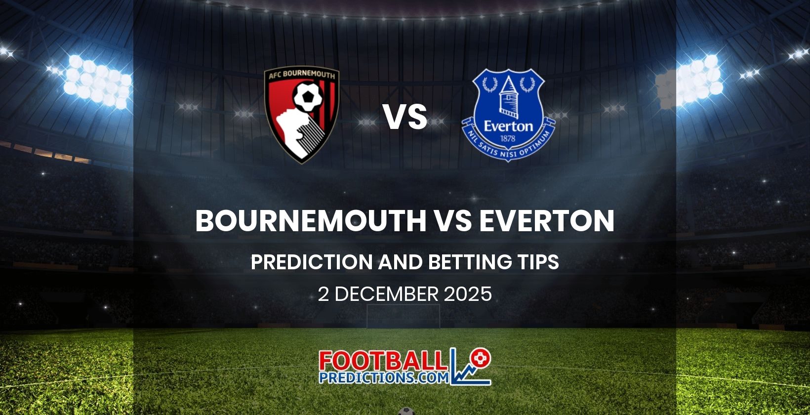 Bournemouth vs Everton Prediction and Betting Tips 2 December 2025