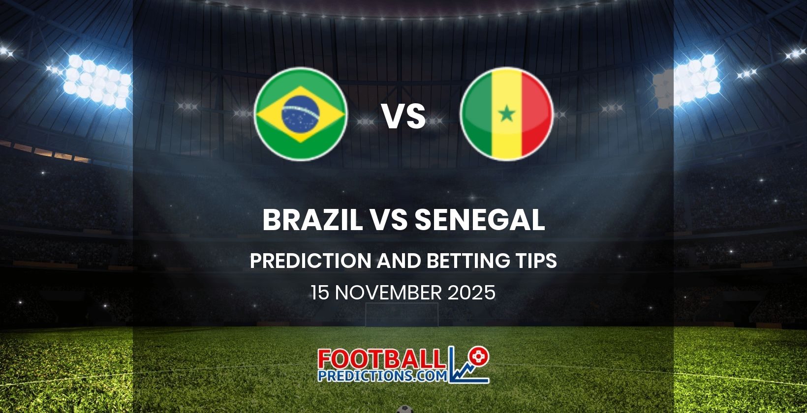 Brazil vs Senegal Prediction and Betting Tips 15 November 2025
