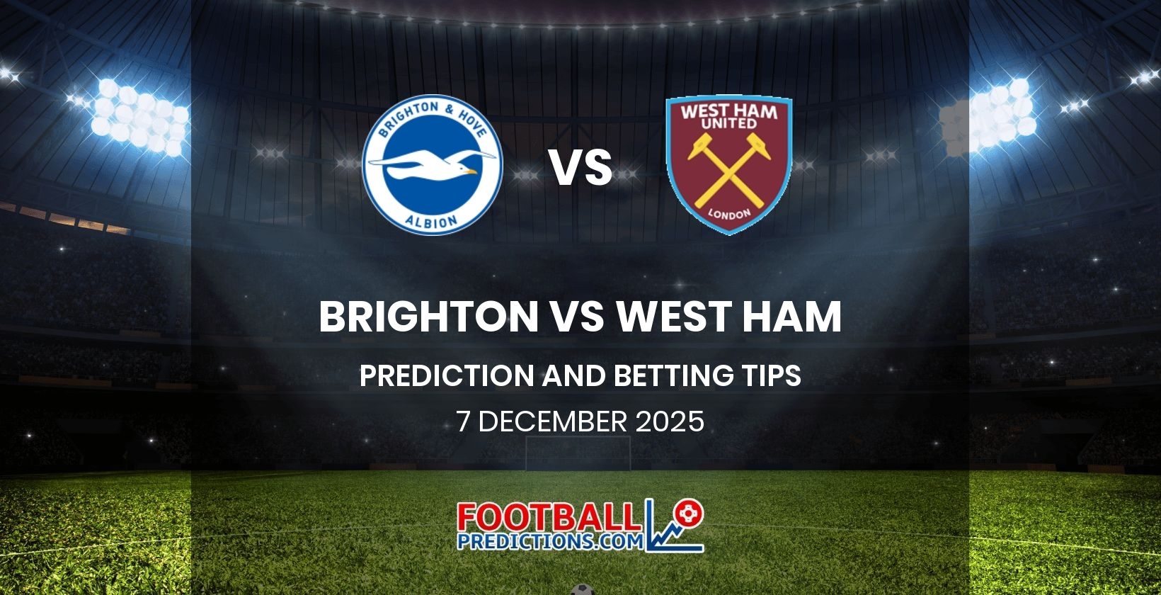 Brighton vs West Ham Prediction and Betting Tips 7 December 2025