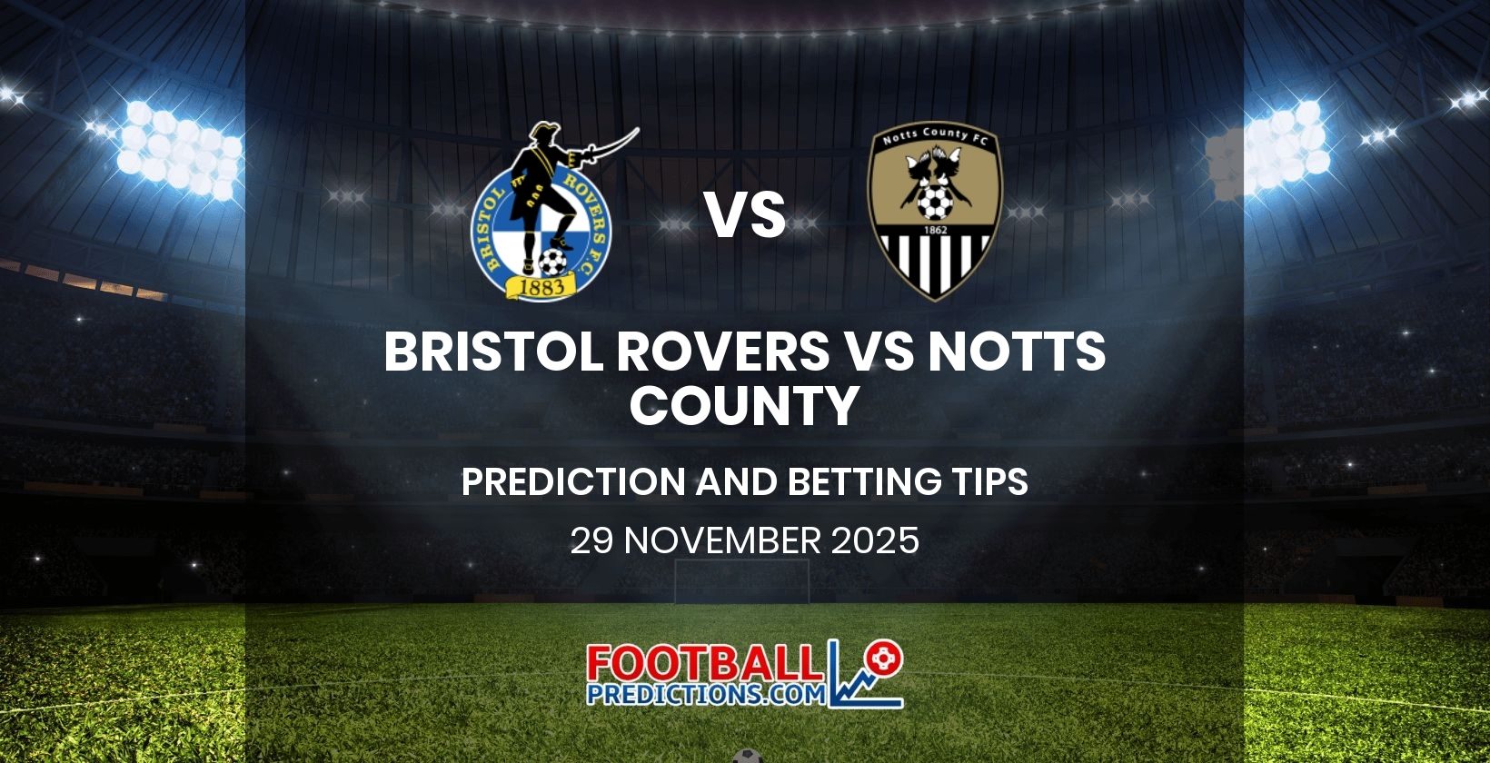 Bristol Rovers vs Notts County Prediction and Betting Tips 29 November 2025