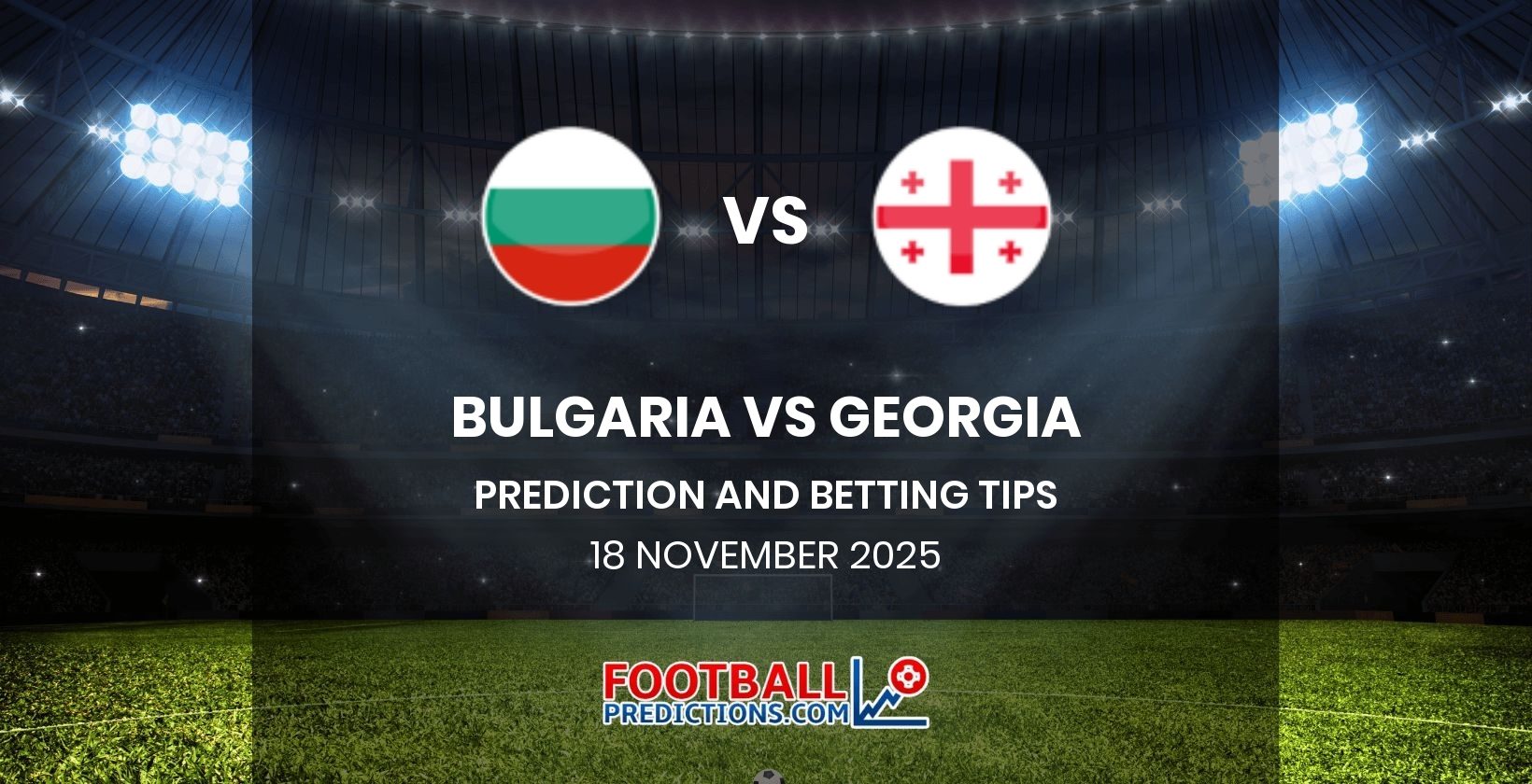 Bulgaria vs Georgia Prediction and Betting Tips 18 November 2025