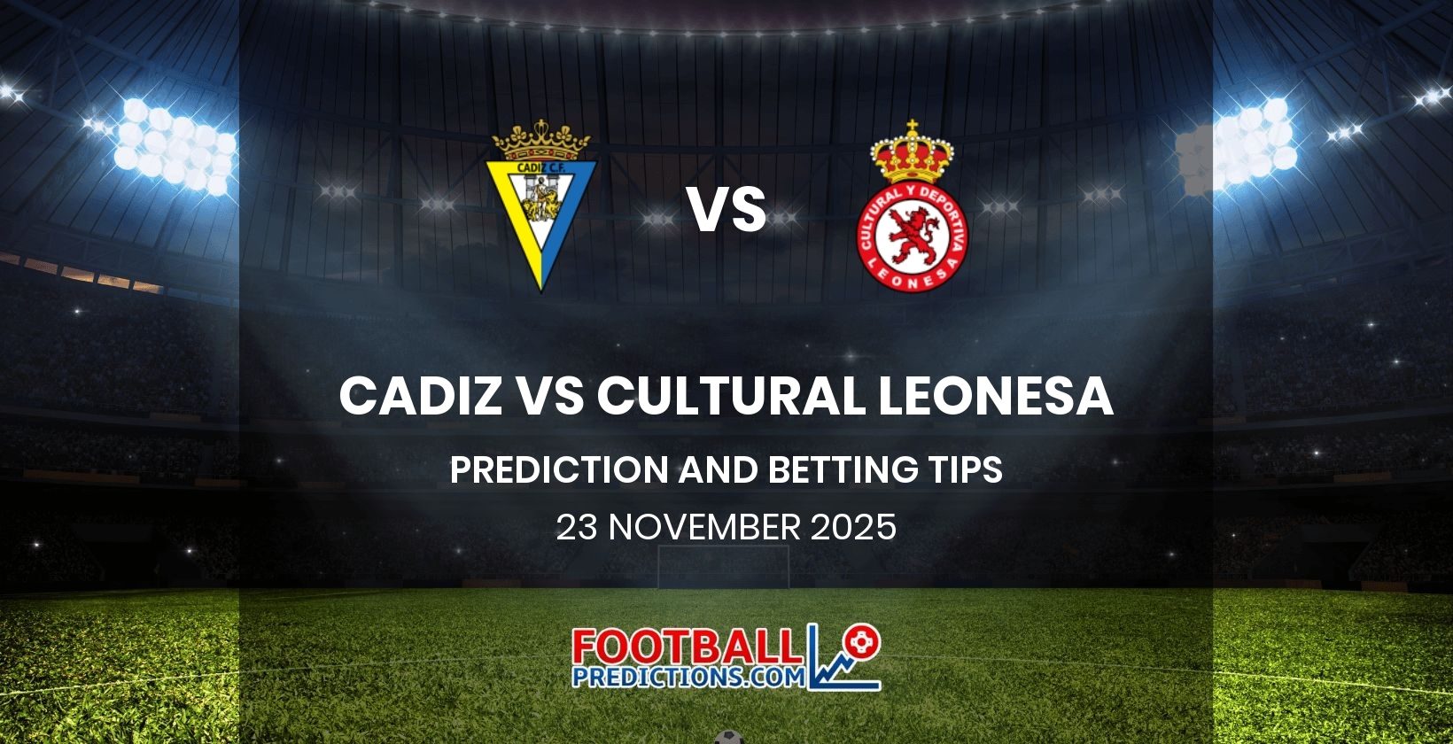 Cadiz vs Cultural Leonesa Prediction and Betting Tips 23 November 2025