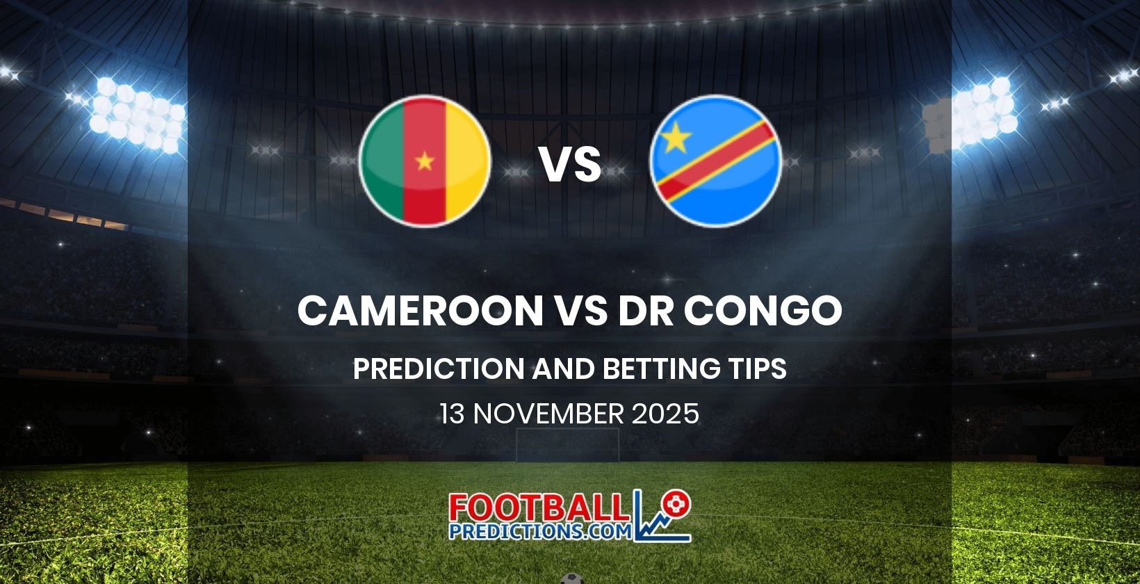 Cameroon vs DR Congo Prediction and Betting Tips 13 November 2025