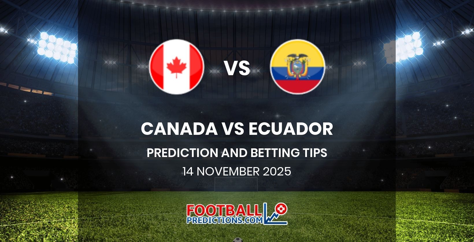 Canada vs Ecuador Prediction and Betting Tips 14 November 2025